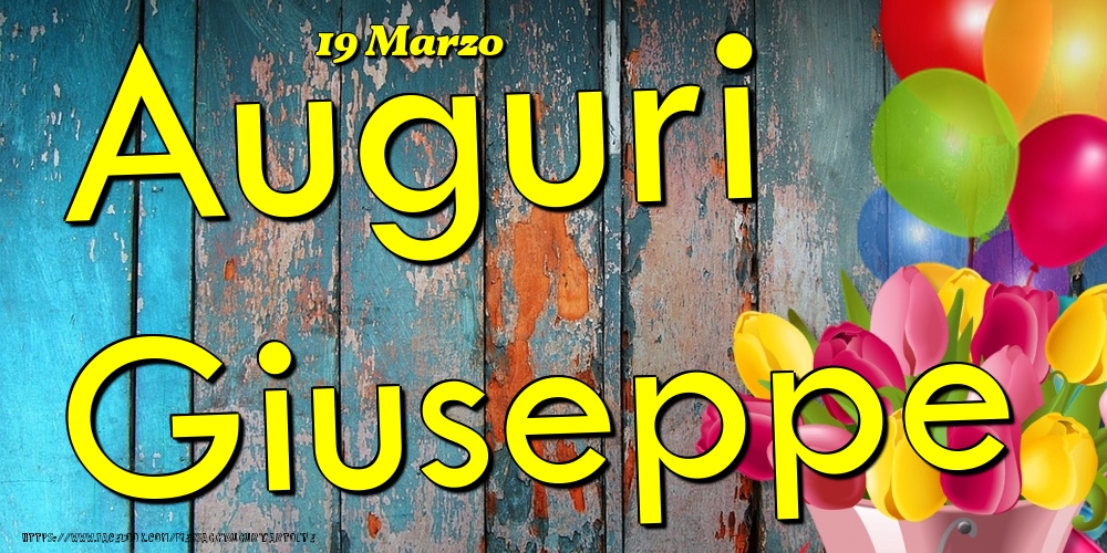 19 Marzo - Auguri Giuseppe! - Cartoline onomastico