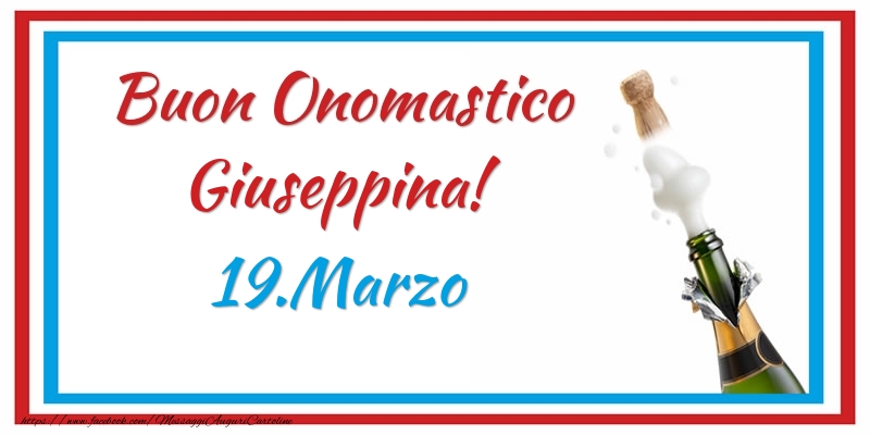 Buon Onomastico Giuseppina! 19.Marzo - Cartoline onomastico