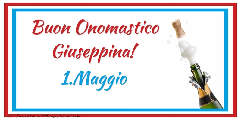 Buon Onomastico Giuseppina! 1.Maggio - Cartoline onomastico