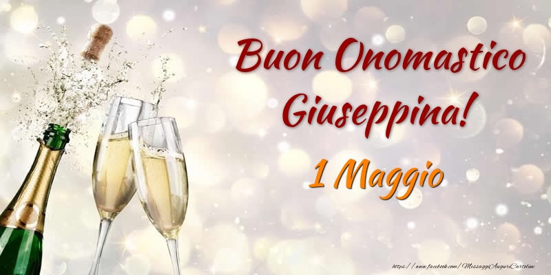 Buon Onomastico Giuseppina! 1 Maggio - Cartoline onomastico