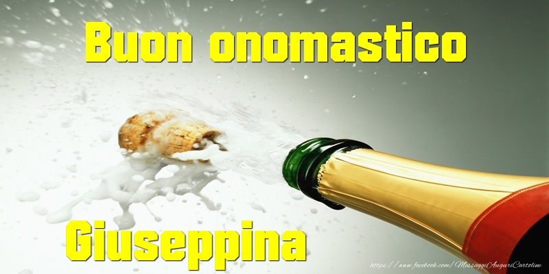 Buon onomastico Giuseppina - Cartoline onomastico con champagne