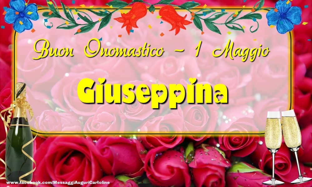 Buon Onomastico, Giuseppina! 1 Maggio - Cartoline onomastico