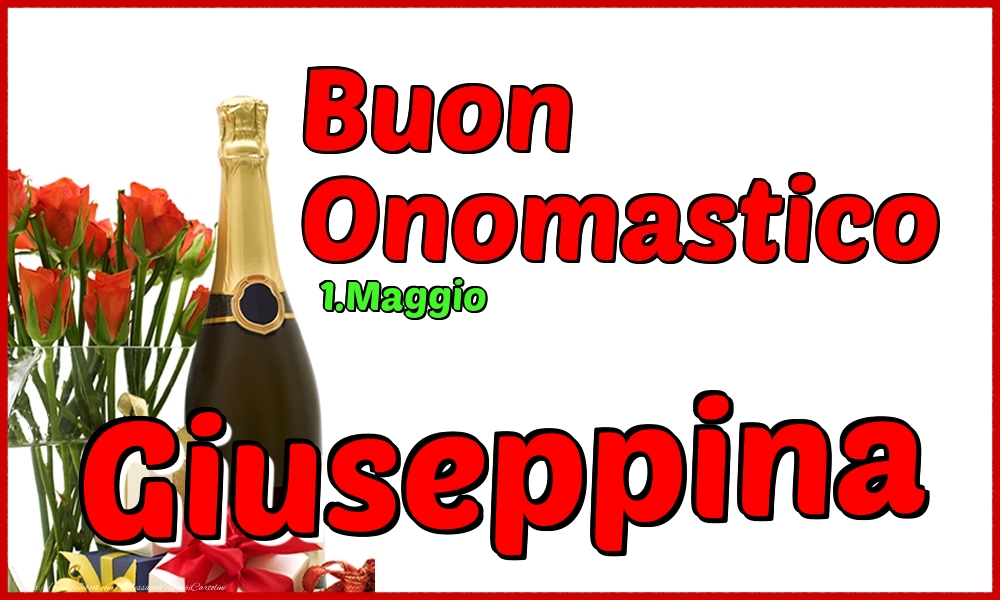 1.Maggio - Buon Onomastico Giuseppina! - Cartoline onomastico