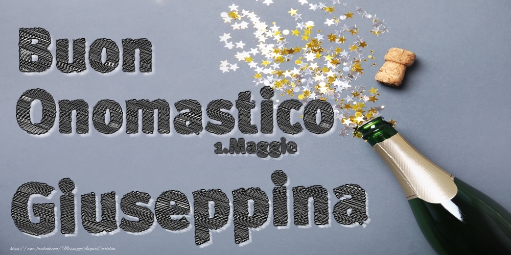 1.Maggio - Buon Onomastico Giuseppina! - Cartoline onomastico