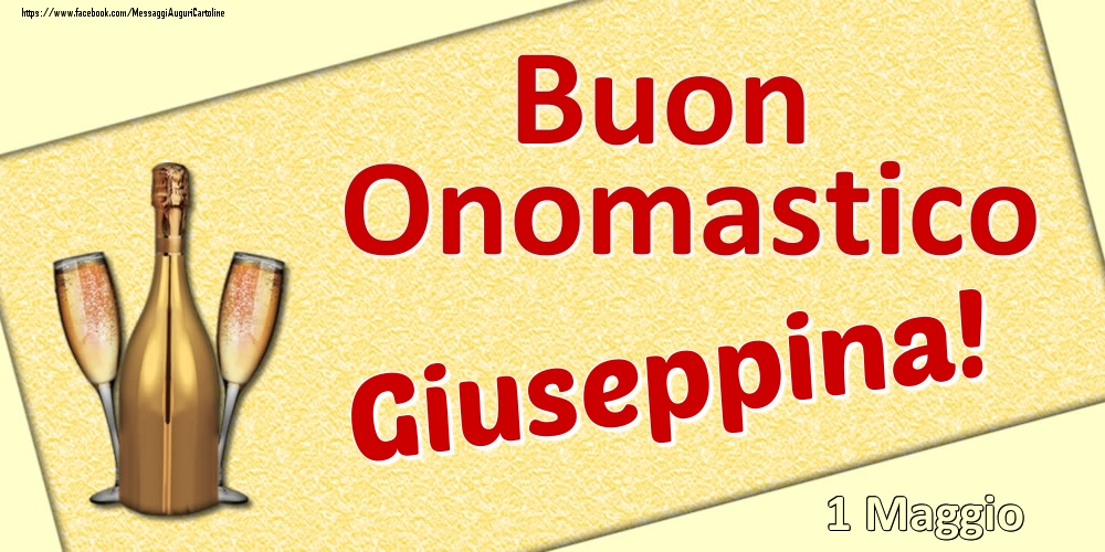 Buon Onomastico Giuseppina! - 1 Maggio - Cartoline onomastico