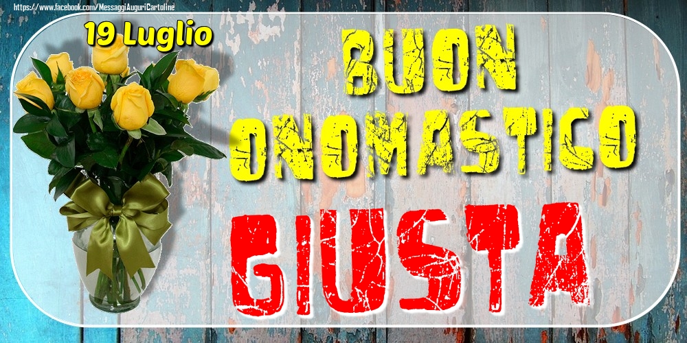 19 Luglio - Buon Onomastico Giusta! - Cartoline onomastico