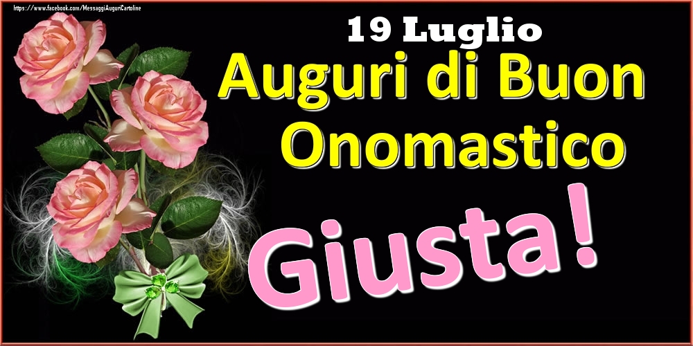 Auguri di Buon Onomastico Giusta! - 19 Luglio - Cartoline onomastico