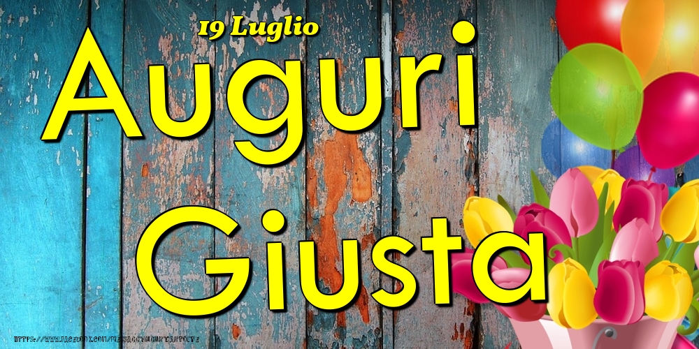 19 Luglio - Auguri Giusta! - Cartoline onomastico