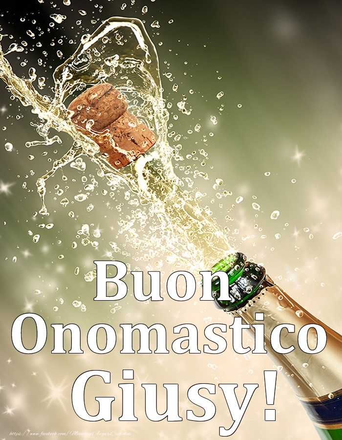 Buon Onomastico Giusy! - Cartoline onomastico con champagne