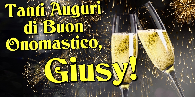 Tanti Auguri di Buon Onomastico, Giusy - Cartoline onomastico con champagne