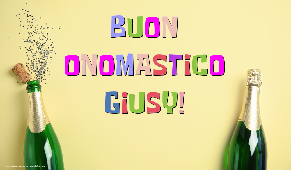 Buon Onomastico Giusy! - Cartoline onomastico con champagne