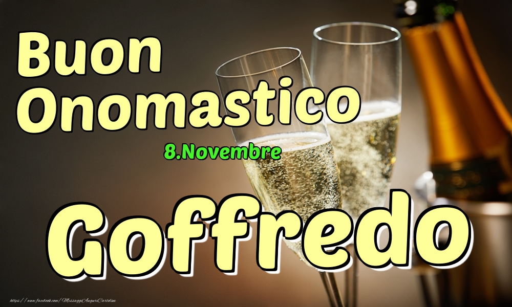 8.Novembre - Buon Onomastico Goffredo! - Cartoline onomastico