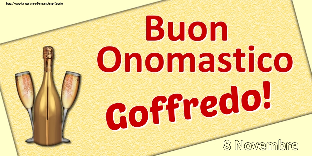 Buon Onomastico Goffredo! - 8 Novembre - Cartoline onomastico