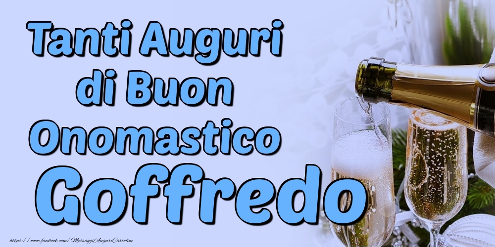 Tanti Auguri di Buon Onomastico Goffredo - Cartoline onomastico con champagne