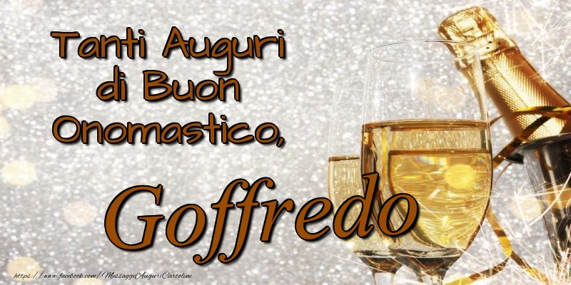 Tanti Auguri di Buon Onomastico, Goffredo - Cartoline onomastico con champagne