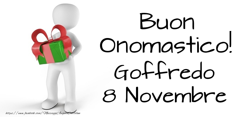 Buon Onomastico  Goffredo! 8 Novembre - Cartoline onomastico