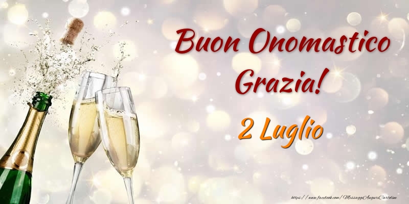 Buon Onomastico Grazia! 2 Luglio - Cartoline onomastico