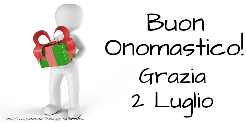 Buon Onomastico  Grazia! 2 Luglio - Cartoline onomastico