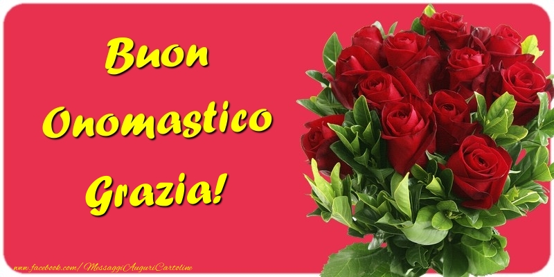 Buon Onomastico Grazia - Cartoline onomastico con mazzo di fiori