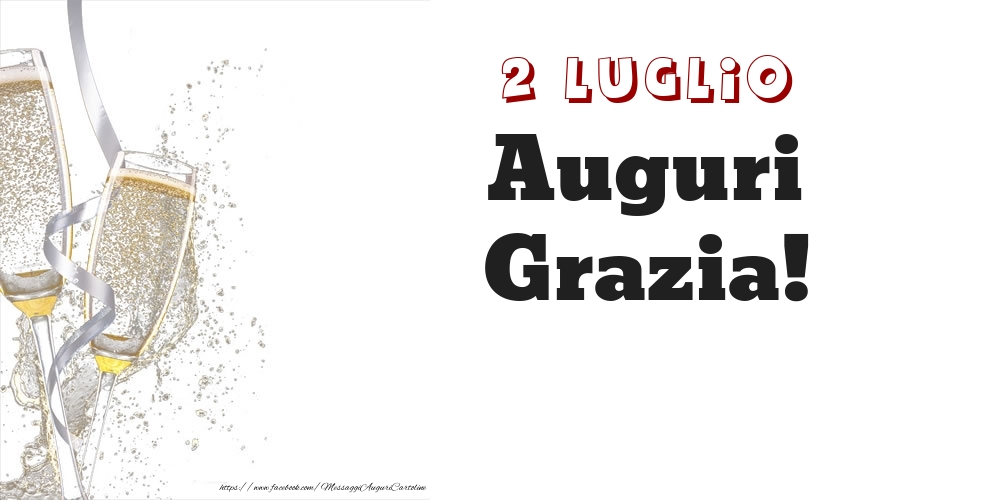 Auguri Grazia! 2 Luglio - Cartoline onomastico