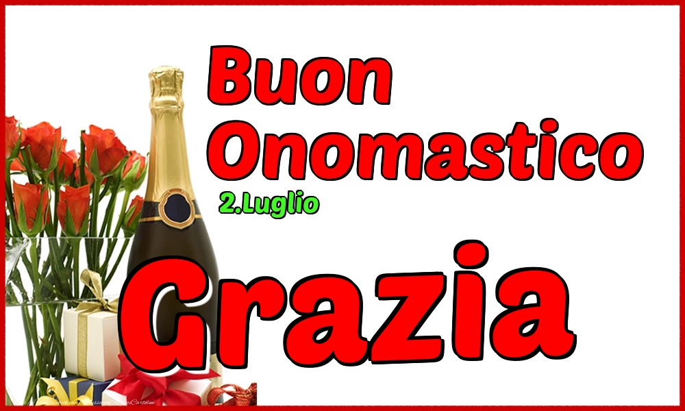 2.Luglio - Buon Onomastico Grazia! - Cartoline onomastico