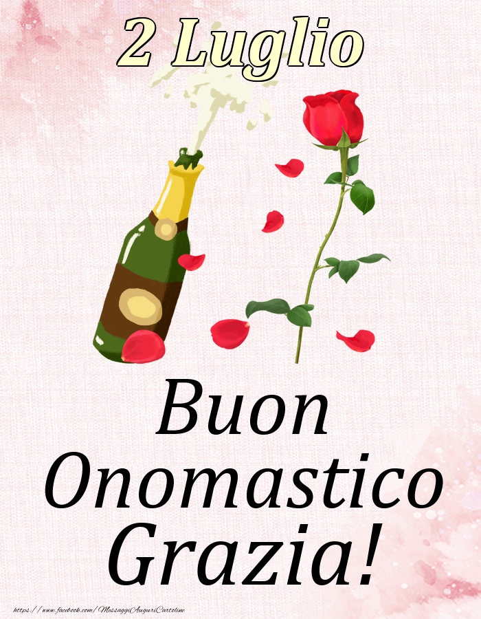 Buon Onomastico Grazia! - 2 Luglio - Cartoline onomastico