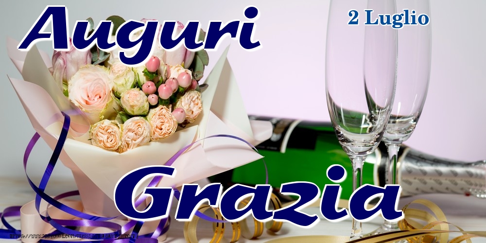 2 Luglio - Auguri Grazia! - Cartoline onomastico