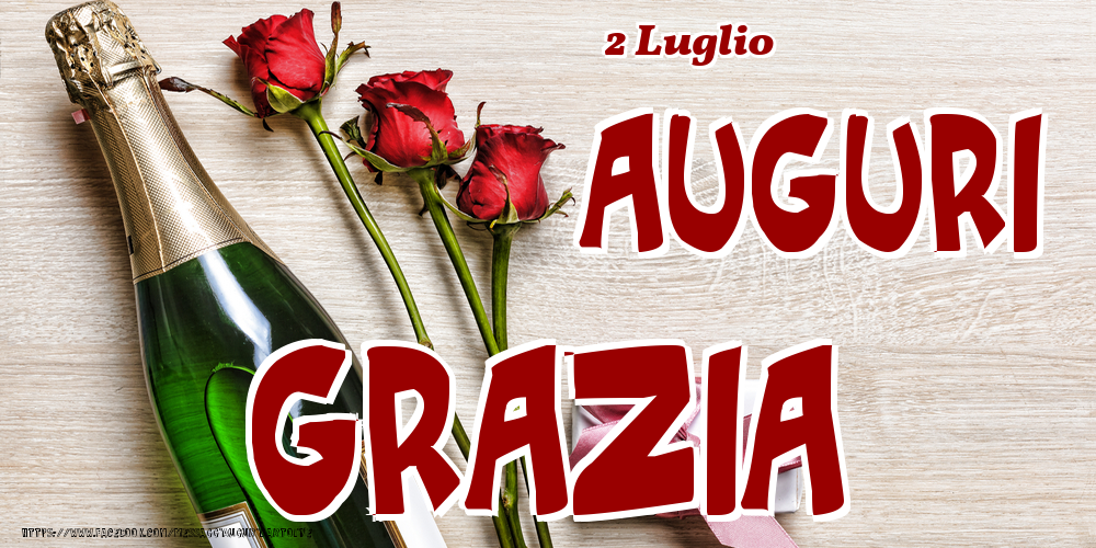 2 Luglio - Auguri Grazia! - Cartoline onomastico