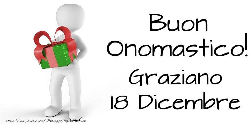 Buon Onomastico  Graziano! 18 Dicembre - Cartoline onomastico