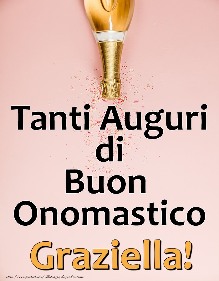 Tanti Auguri di Buon Onomastico Graziella! - Cartoline onomastico con champagne