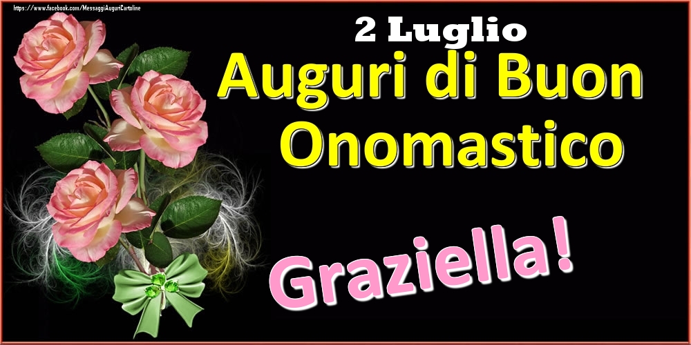 Auguri di Buon Onomastico Graziella! - 2 Luglio - Cartoline onomastico