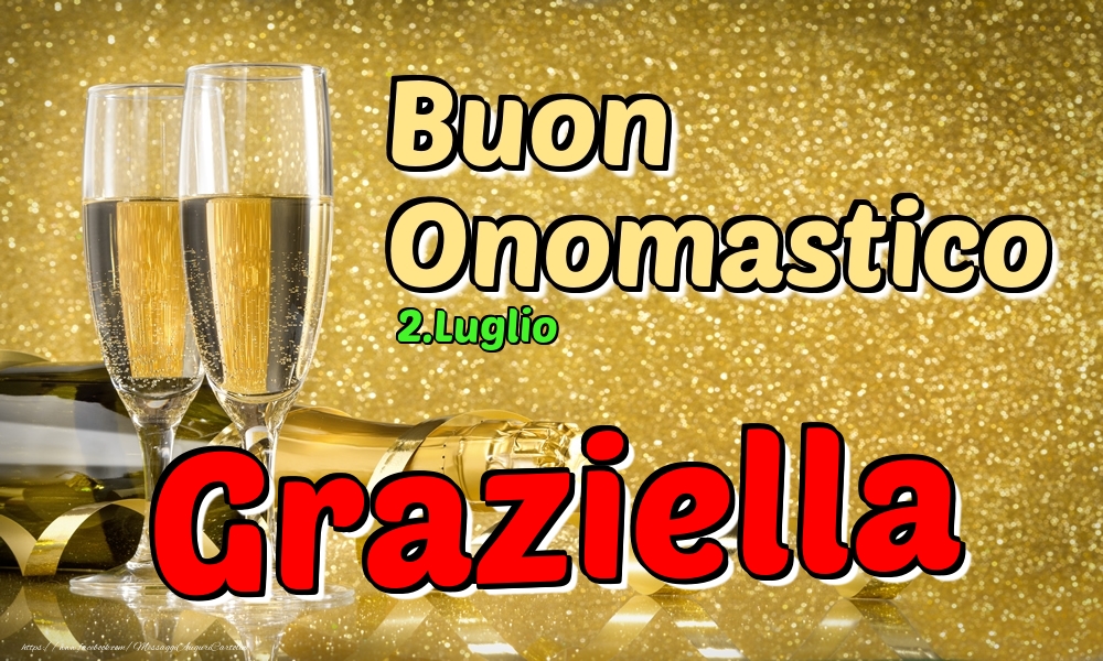 2.Luglio - Buon Onomastico Graziella! - Cartoline onomastico