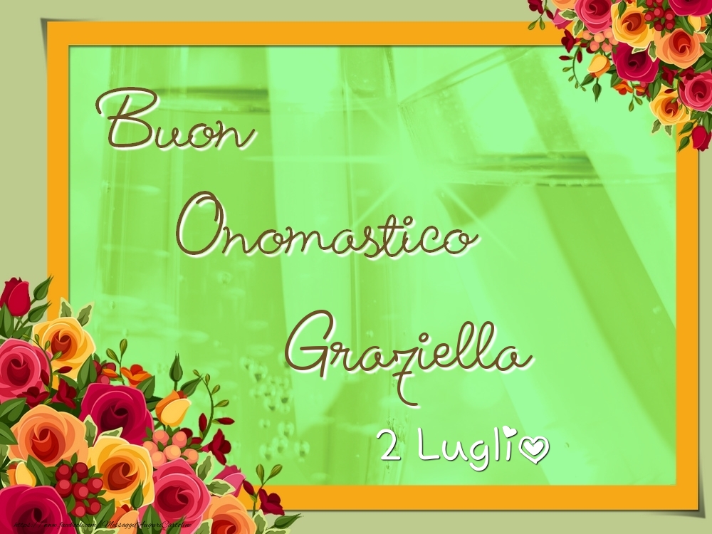 Buon Onomastico, Graziella! 2 Luglio - Cartoline onomastico