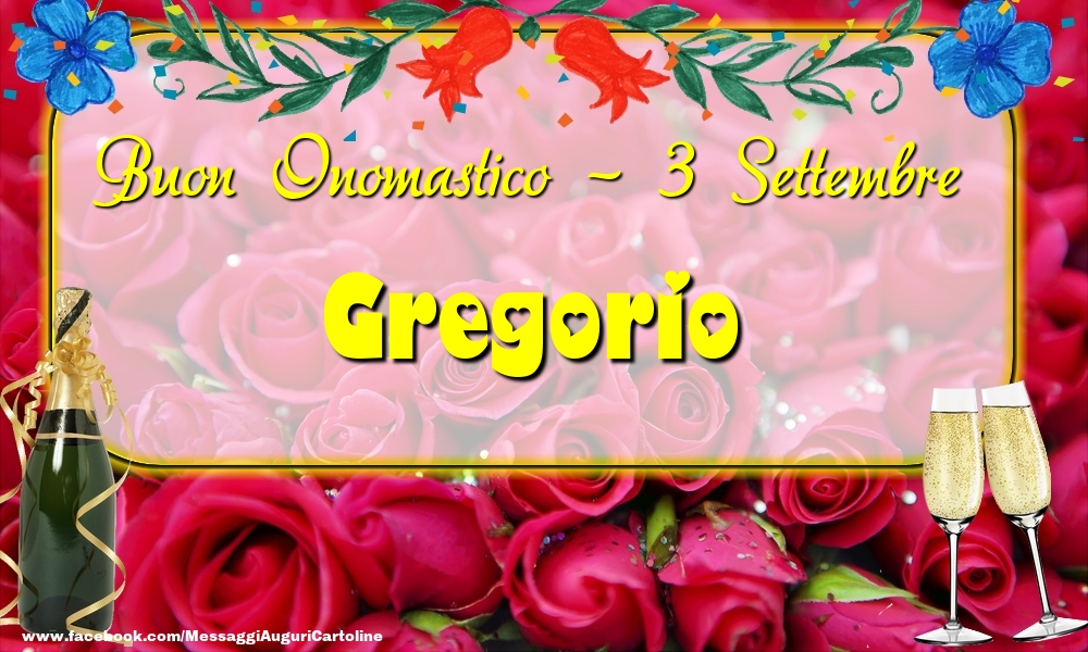 Buon Onomastico, Gregorio! 3 Settembre - Cartoline onomastico