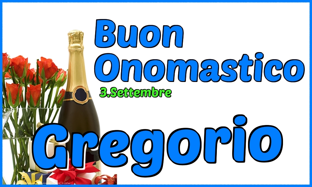 3.Settembre - Buon Onomastico Gregorio! - Cartoline onomastico