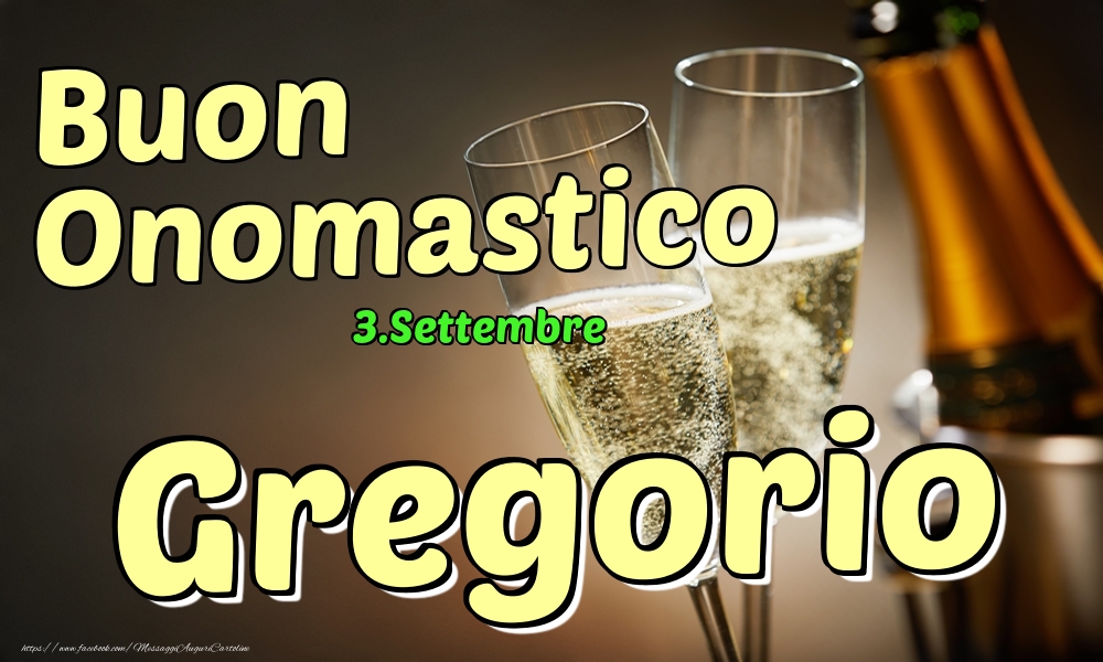 3.Settembre - Buon Onomastico Gregorio! - Cartoline onomastico