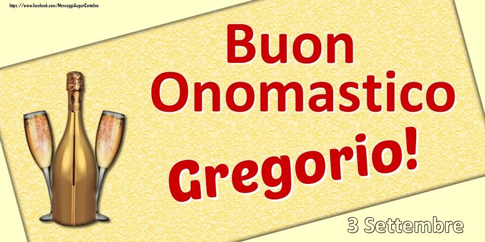 Buon Onomastico Gregorio! - 3 Settembre - Cartoline onomastico