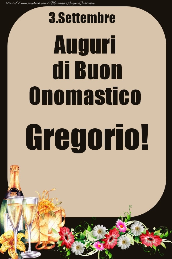 3.Settembre - Auguri di Buon Onomastico  Gregorio! - Cartoline onomastico