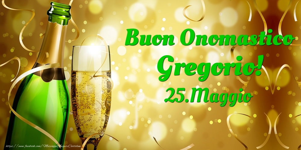 Buon Onomastico Gregorio! 25.Maggio - - Cartoline onomastico