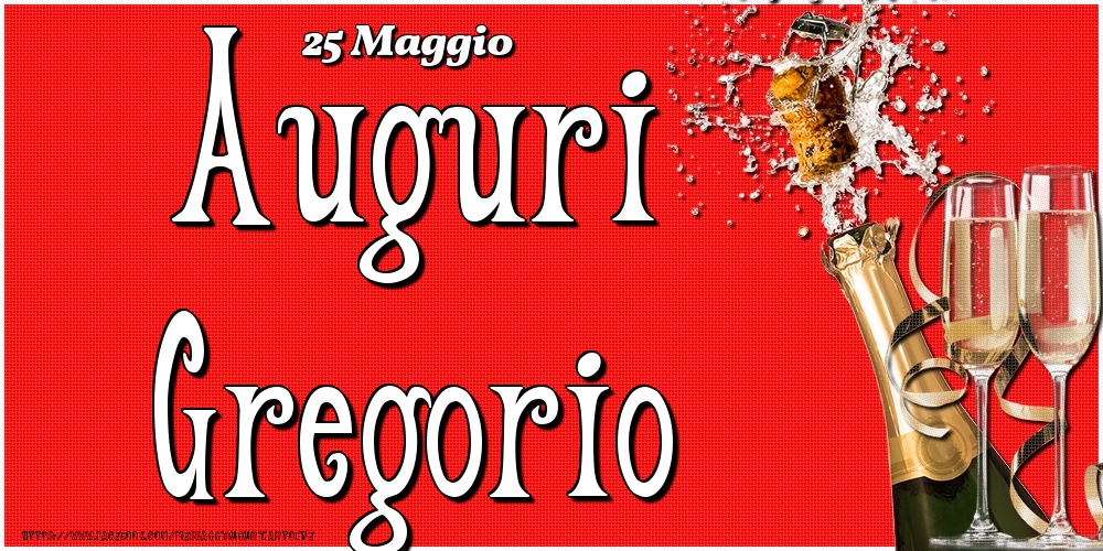 25 Maggio - Auguri Gregorio! - Cartoline onomastico