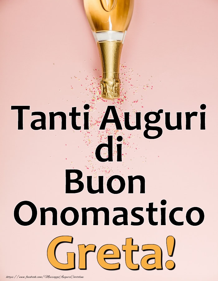 Tanti Auguri di Buon Onomastico Greta! - Cartoline onomastico con champagne