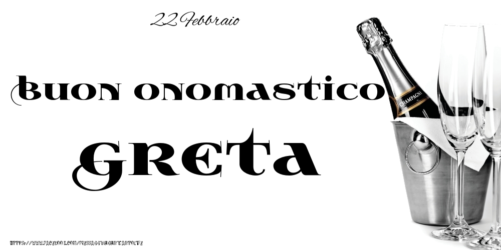 22 Febbraio - Buon onomastico Greta! - Cartoline onomastico