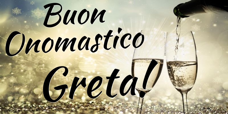 Buon Onomastico Greta - Cartoline onomastico con champagne