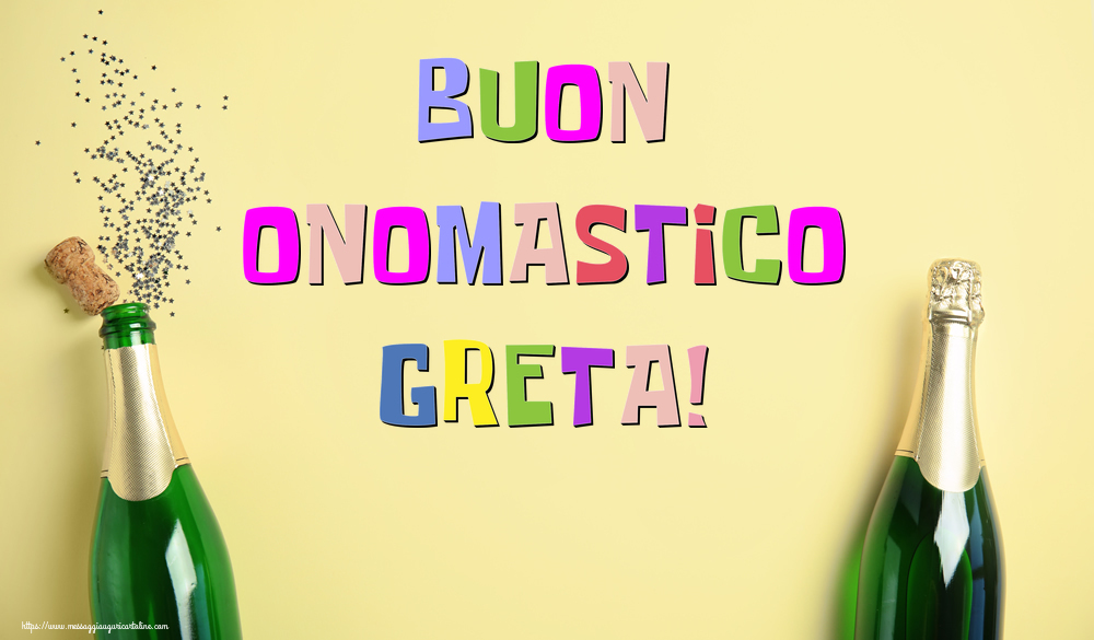 Buon Onomastico Greta! - Cartoline onomastico con champagne