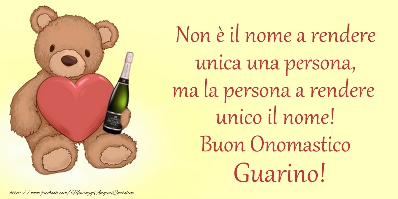 Non è il nome a rendere unica una persona, ma la persona a rendere  unico il nome! Buon Onomastico Guarino! - Cartoline onomastico con animali