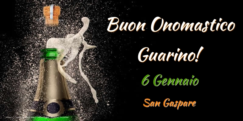 Buon Onomastico Guarino! 6 Gennaio San Gaspare - Cartoline onomastico