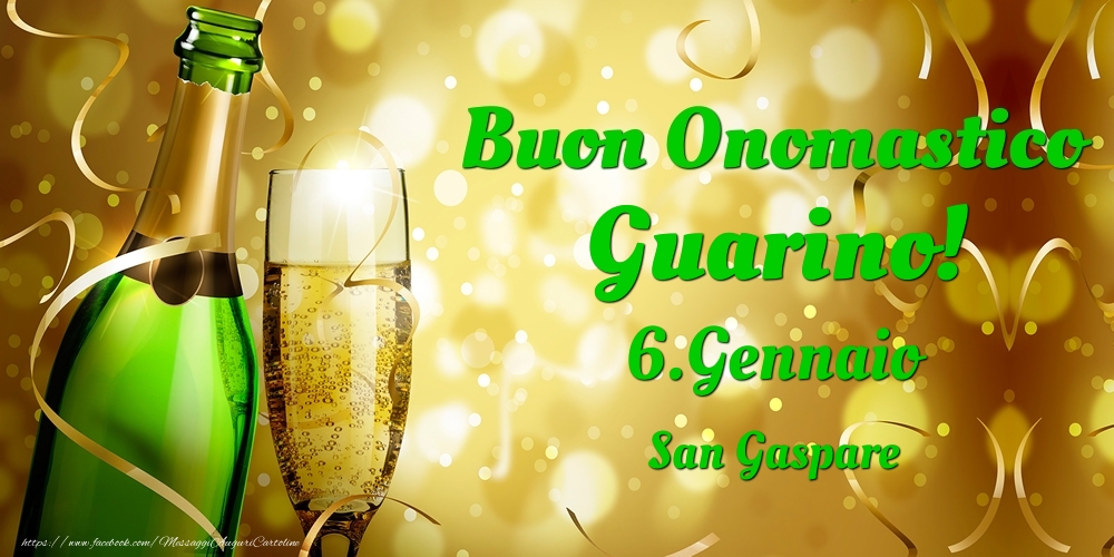 Buon Onomastico Guarino! 6.Gennaio - San Gaspare - Cartoline onomastico