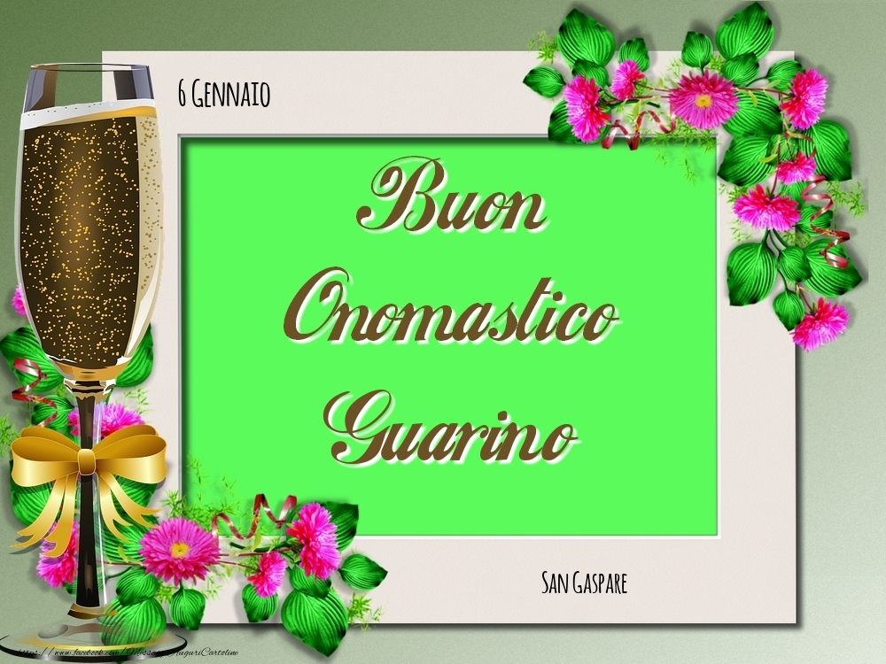 San Gaspare Buon Onomastico, Guarino! 6 Gennaio - Cartoline onomastico