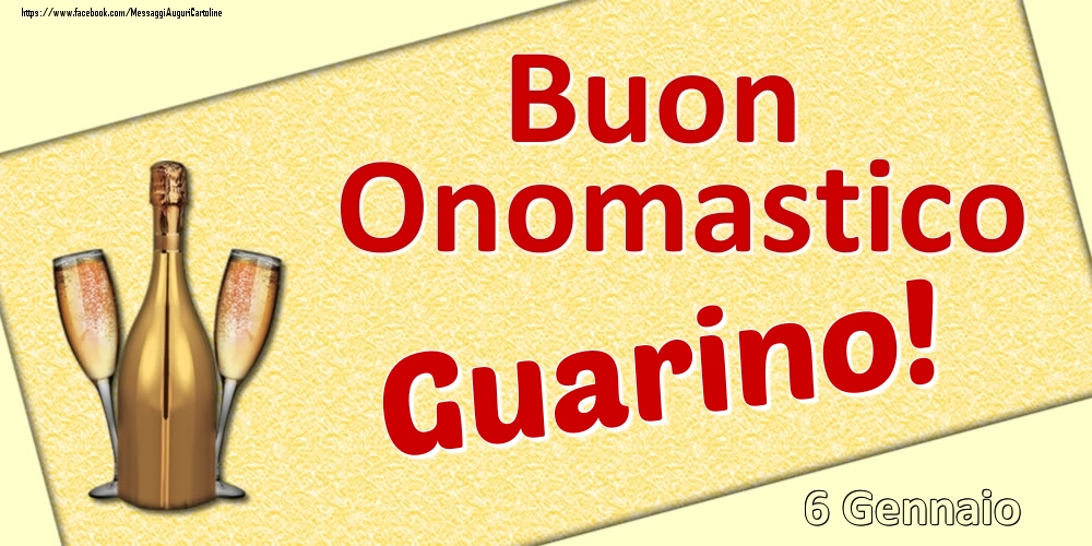 Buon Onomastico Guarino! - 6 Gennaio - Cartoline onomastico