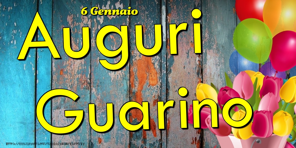 6 Gennaio - Auguri Guarino! - Cartoline onomastico